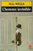 L'homme Invisible. Wells Herbert-George  Laurent Achille (traduction)  Rosenblum Arlette (notice)