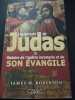 Les Secrets De Judas- 'l'histoire De L'apotre Incompris Et De Son Evangile'. Robinson James-M  Joseph Antoine (Traducteur)  Bernard Ferry (Traducteur) ...