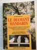 Le diamant mandarin. Bolzinger Michel
