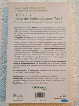 Le guarana trésor des indiens satere mawe: Mythes fondateurs biodiversité et commerce équitable. Beaufort Bastien Wolf Sébastien