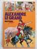 ALEXANDRE LE GRAND. Philippe Brochard