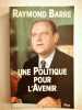 Une politique pour l'Avenir. Raymond Barre