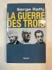 La Guerre des trois. Raffy Serge