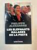 Les Eléphants malades de la peste. Alexandre Philippe