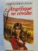 Angelique se Revolte. Golon Serge Et Anne