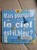Mais pourquoi le ciel est-il bleu. 