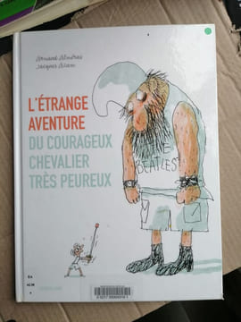 L'étrange aventure du courageux chevalier très peureux. Alméras Arnaud Azam Jacques