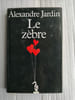 Le z&eacute;bre. Alexandre Dumas