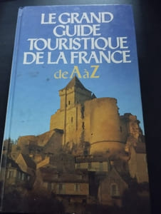 Le grand guide touristique de la france. de a à z