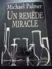 Un Remède Miracle. Michael Palmer