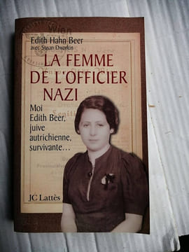 La Femme de l'officier nazi : comment une juive survécut à l'holocauste. Hahn-Beer Edith Dworkin Susan