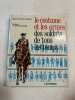 Le costume et les armes des soldats de tous les temps / tome 1 ; des pharaons à Louis XV. Liliane Et Fred Funcken