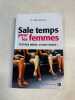 Sale temps pour les femmes... Futures mères si vous saviez. Odile Buisson