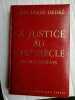 La Justice au XIXe siècle Tome 1 : Les magistrats. Debré Jean-Louis