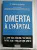 Omerta à l'hôpital. Le livre noir des maltraitances faites aux étudiants en santé. Auslender Valérie  Collectif