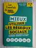 Mieux utiliser les réseauaux sociaux. 