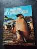 Les animaux de l'antarctique. Bernard Stonehouse