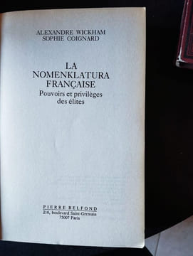 La nomenklatura francaise: Pouvoirs et privileges des elites (French Edition). WICKHAM Alexandre / COIGNARD Sophie