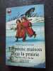 Petite maison dans la prairie t3 - sur les rives du lac (La): - LE MONDE D'AUTREFOIS DES 9/10 ANS (3). Ingalls Wilder Laura