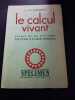 Le calcul vivant - classe de fin d'etudes. 