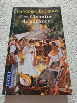 Les chemins de Garance. Françoise Bourdon
