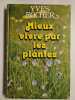 Mieux vivre par les plantes. Yves Rocher