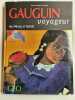 Gauguin - Voyageur du Pérou à Tahiti. Jean-François Staszak