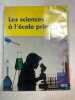Les Sciences à l'école primaire. 