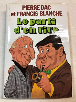 Le parti d'en rire. Pierre Dac Et Francis Blanche