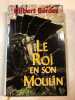 Le Roi en son moulin. Gilbert Bordes