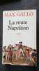 La Route Napoléon. Max Gallo