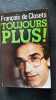 Toujours plus. 