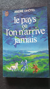 Le pays au l'on n'arrive jamais