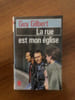 La Rue est mon &eacute;glise. Gilbert  Guy