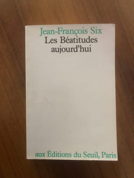 Les Béatitudes aujourd'hui. Six Jean-François