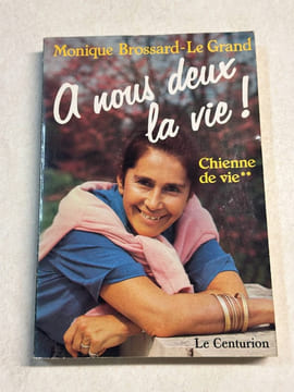 Chienne de vie / a nous deux la vie. Brossard Le Gra