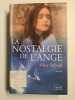 La nostalgie de l'ange. Sebold Alice  Soonckindt-Bielok Edith