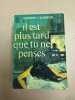 Il est plus tard que tu ne penses. Gilbert Cesbron