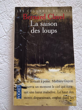 Les Colonnes du ciel tome 1 : La Saison des loups. Clavel Bernard