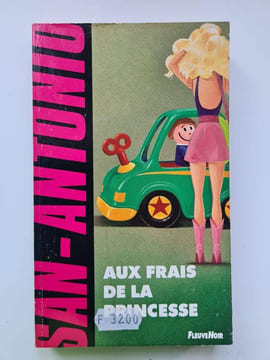 Aux frais de la princesse: Roman matelassé. San-Antonio