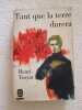 Tant que la terre durera Tome 3. Henri Troyat
