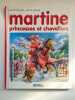 Les albums de Martine: Princesses et chevaliers. Cahm Eric