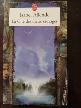 La Cité des Dieux sauvages. Isabel Allende