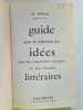 Guide Des Idees Litteraires. Henri Benac