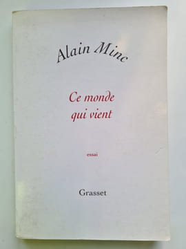 Ce monde qui vient. Minc Alain