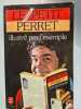 Le Petit Perret : Illustré par l'exemple. Perret  Pierre