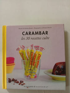 Carambar - Les 30 Recettes Cultes
