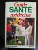 Guide sante medecine. Blouin claude b