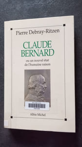 Claude Bernard ou Un nouvel état de l'humaine raison