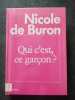 Qui c'est ce garçon. Nicole de Buron